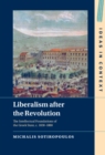 Image for Liberalism after the Revolution: The Intellectual Foundations of the Greek State, c. 1830-1880