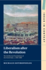 Image for Liberalism after the Revolution : The Intellectual Foundations of the Greek State, c. 1830–1880