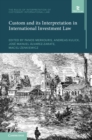 Image for Custom and Its Interpretation in International Investment Law. Volume 2