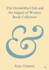 Image for The Hroswitha Club and the Impact of Women Book Collectors