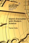 Image for Islam&#39;s Encounter With Modern Science: A Mismatch Made in Heaven