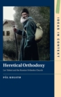 Image for Heretical orthodoxy  : Lev Tolstoi and the Russian Orthodox Church