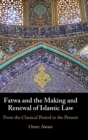 Image for Fatwa and the Making and Renewal of Islamic Law