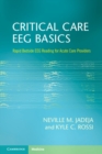 Image for Critical Care EEG Basics: Rapid Bedside EEG Reading for Acute Care Providers