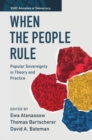 Image for When the people rule  : popular sovereignty in theory and practice