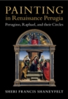 Image for Painting in Renaissance Perugia  : Perugino, Raphael, and their circles