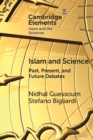 Image for Islam and science  : past, present, and future debates
