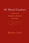 Image for Of Moral Conduct: A Theory of Obligation, Reasons, and Value