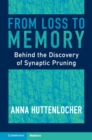 Image for From loss to memory: behind the discovery of synaptic pruning