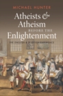 Image for Atheists and atheism before the Enlightenment  : the English and Scottish experience