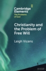 Image for Christianity and the Problem of Free Will