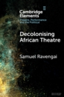 Image for Decolonising African theatre