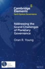Image for Addressing the Grand Challenges of Planetary Governance: The Future of the Global Political Order
