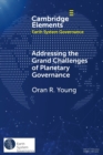 Image for Addressing the grand challenges of planetary governance  : the future of the global political order
