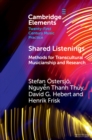 Image for Shared listenings  : methods for transcultural musicianship and research