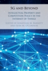 Image for 5G and beyond  : intellectual property and competition policy in the internet of things