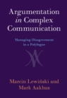 Image for Argumentation in Complex Communication: Managing Disagreement in a Polylogue
