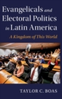 Image for Evangelicals and Electoral Politics in Latin America