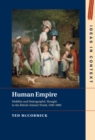 Image for Human Empire: Mobility and Demographic Thought in the British Atlantic World, 1500-1800