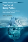 Image for Cost of Doing Politics: How Partisanship and Public Opinion Shape Corporate Influence