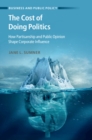 Image for The Cost of Doing Politics: How Partisanship and Public Opinion Shape Corporate Influence