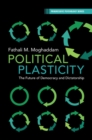 Image for Political Plasticity: The Future of Democracy and Dictatorship