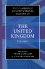 Image for Cambridge Constitutional History of the United Kingdom: Volume 1, Exploring the Constitution