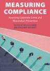 Image for Measuring compliance  : assessing corporate crime and misconduct prevention