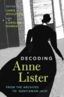 Image for Decoding Anne Lister: From the Archive to Gentleman Jack