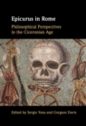 Image for Epicurus in Rome: Philosophical Perspectives in the Ciceronian Age