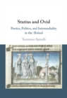 Image for Statius and Ovid: Poetics, Politics, and Intermediality in the Thebaid