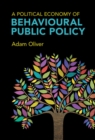 Image for A Political Economy of Behavioural Public Policy