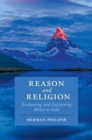 Image for Reason and Religion: Evaluating and Explaining Belief in Gods