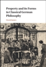 Image for Property and its Forms in Classical German Philosophy