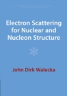 Image for Electron Scattering for Nuclear and Nucleon Structure
