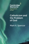 Image for Catholicism and the Problem of God