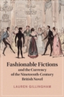 Image for Fashionable fictions and the currency of the nineteenth-century British novel