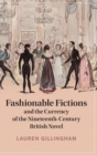 Image for Fashionable Fictions and the Currency of the Nineteenth-Century British Novel
