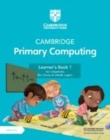 Image for Cambridge primary computing1,: Learner&#39;s book