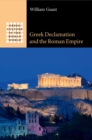 Image for Greek declamation and the Roman empire