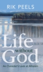 Image for Life without God  : an outsider&#39;s look at atheism