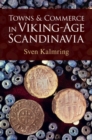 Image for Towns and Commerce in Viking-Age Scandinavia