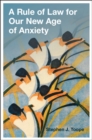 Image for A Rule of Law for Our New Age of Anxiety