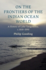 Image for On the Frontiers of the Indian Ocean World: A History of Lake Tanganyika, C.1830-1890