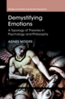 Image for Demystifying emotions: a typology of theories in psychology and philosophy