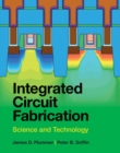 Image for Integrated circuit fabrication  : science and technology