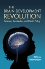 Image for The brain development revolution  : science, the media, and public policy