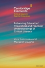 Image for Enhancing educators&#39; theoretical and practical understandings of critical literacy