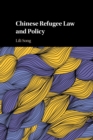 Image for Chinese Refugee Law and Policy
