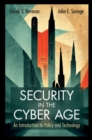 Image for Security in the Cyber Age: An Introduction to Policy and Technology